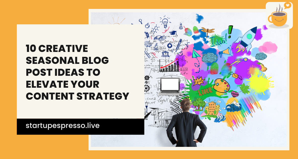 10 Creative Seasonal Blog Post Ideas to Elevate Your Content Strategy