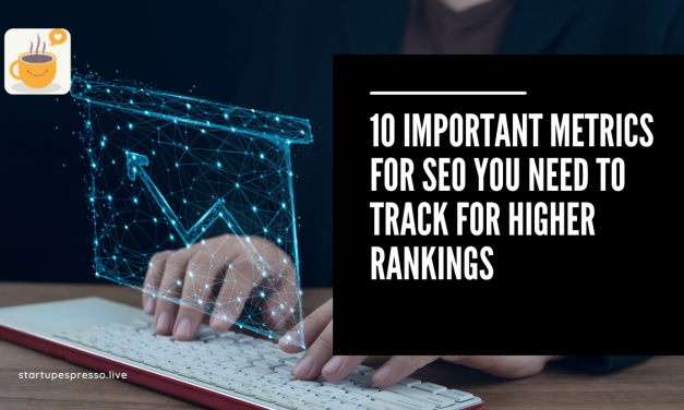 10 Important Metrics for SEO You Need to Track for Higher Rankings