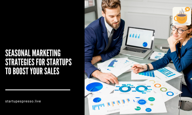 Seasonal Marketing Strategies for Startups to Boost Your Sales