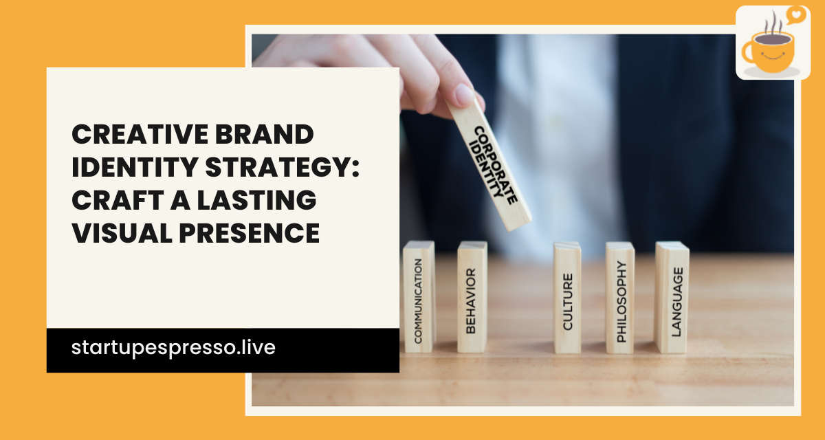 Creative Brand Identity Strategy: Craft a Lasting Visual Presence
