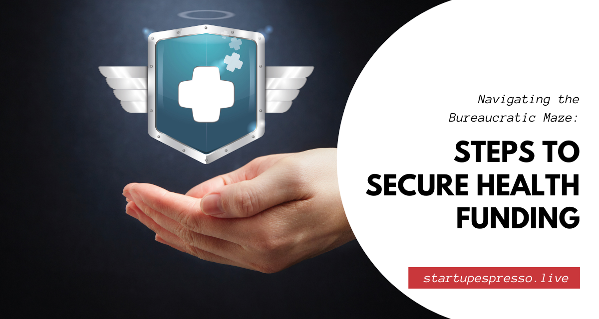 Navigating the Bureaucratic Maze: Steps to Secure Health Funding