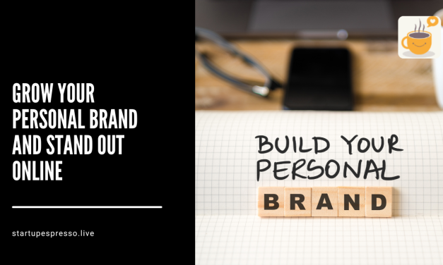 4 Expert-Backed Ways to Grow Your Personal Brand and Stand Out Online