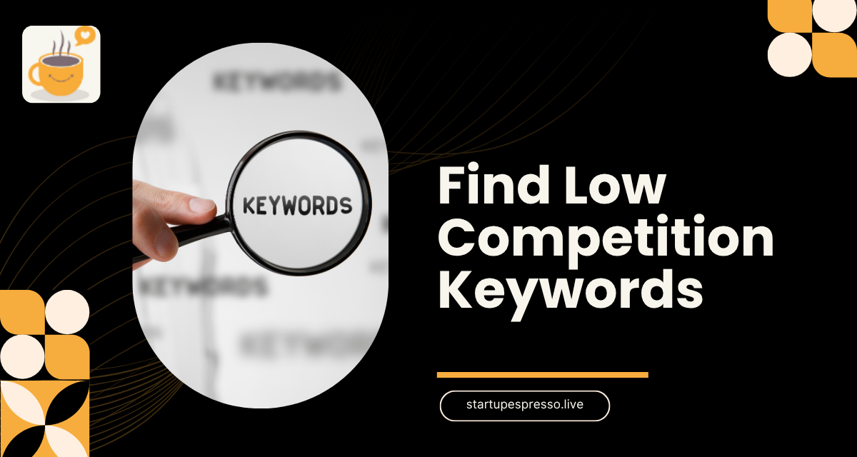 Find Low Competition Keywords and Improve Your SEO Rankings Fast