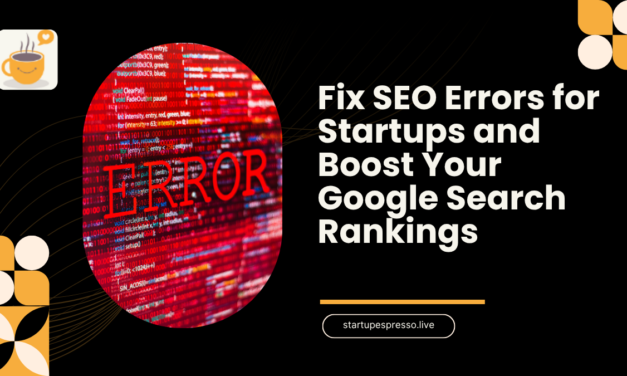 Fix SEO Errors for Startups and Boost Your Google Search Rankings