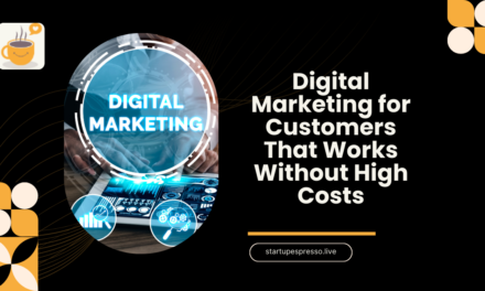 Digital Marketing for Customers That Works Without High Costs