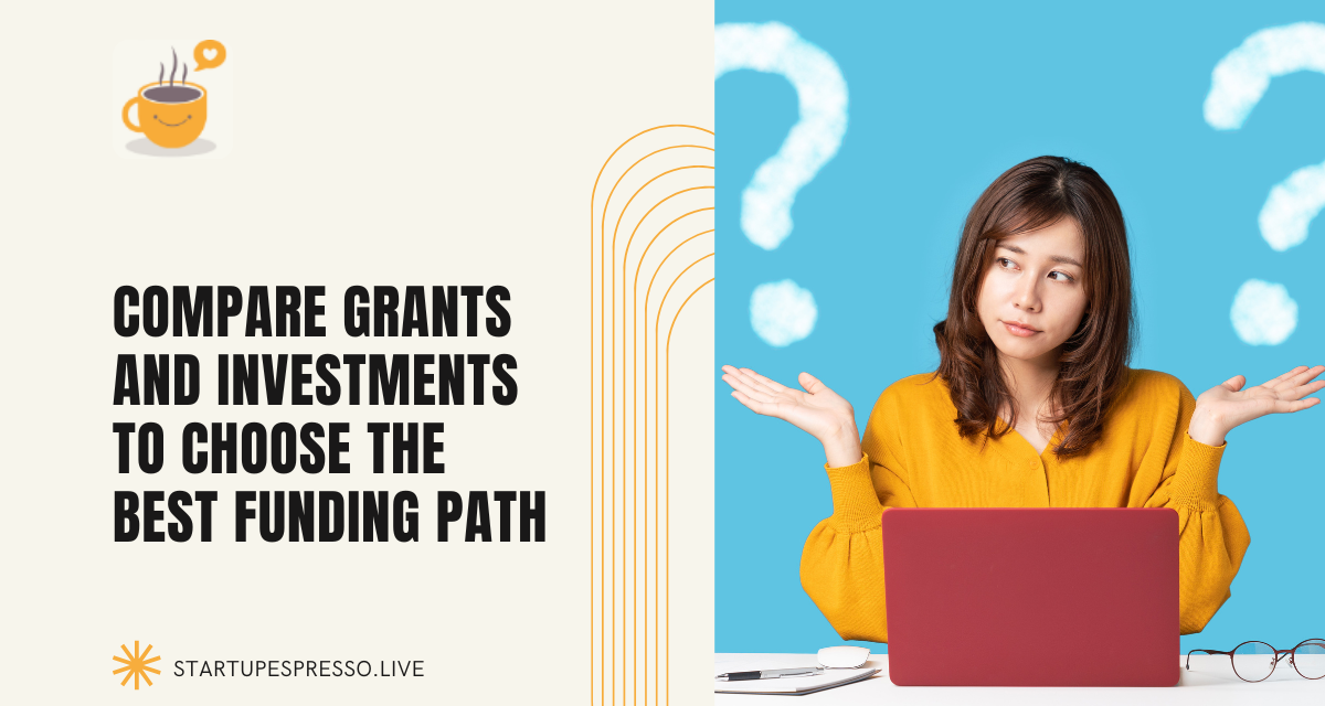 Compare Grants and Investments to Choose the Best Funding Path