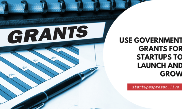 How to Use Government Grants for Startups to Launch and Grow