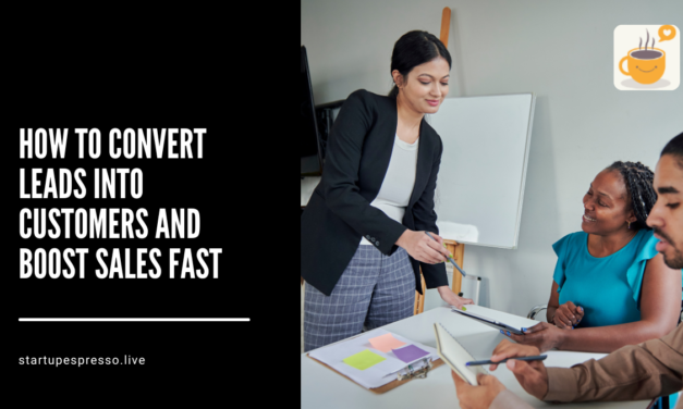 How to Convert Leads Into Customers and Boost Sales Fast