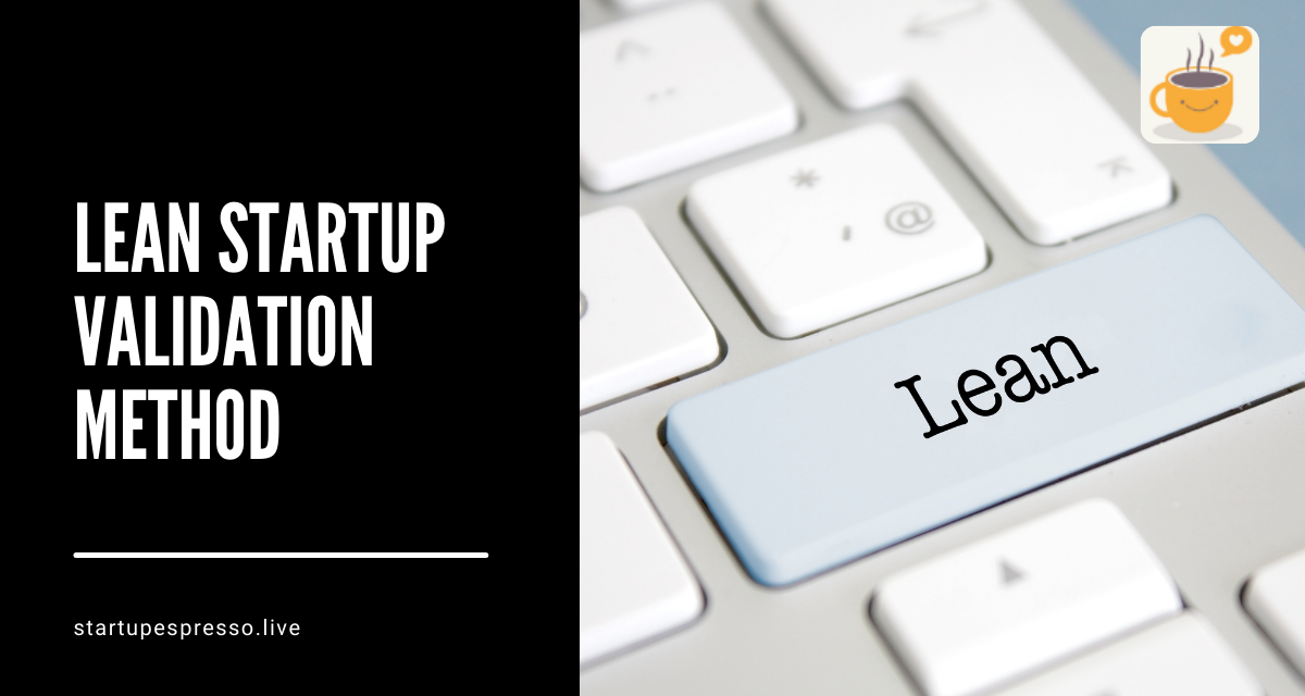 Lean Startup Validation Method: Quickly Validate Your Business Idea