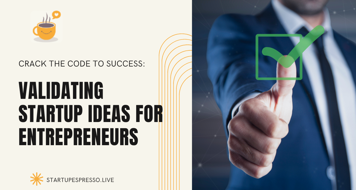 Crack the Code to Success: Validating Startup Ideas for Entrepreneurs