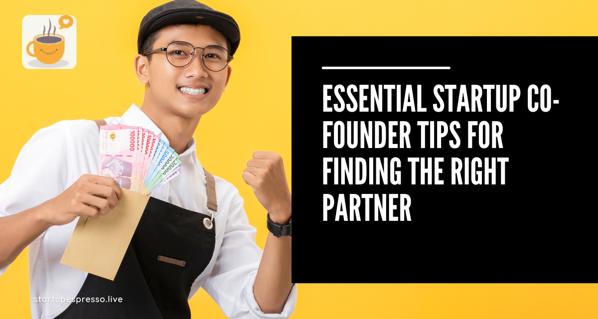 Essential Startup Co-Founder Tips for Finding the Right Partner