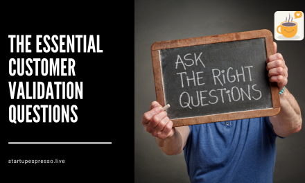 The Essential Customer Validation Questions: 20 Questions You Must Ask