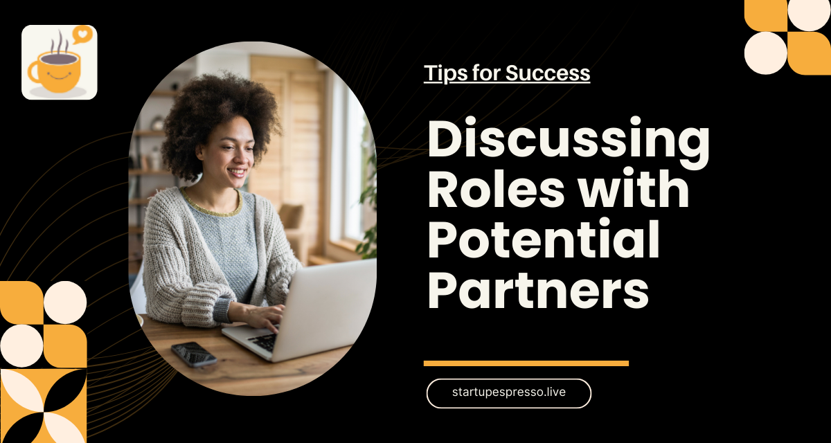 Tips for Success When Discussing Roles with Potential Partners