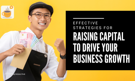 Effective Strategies for Raising Capital to Drive Your Business Growth
