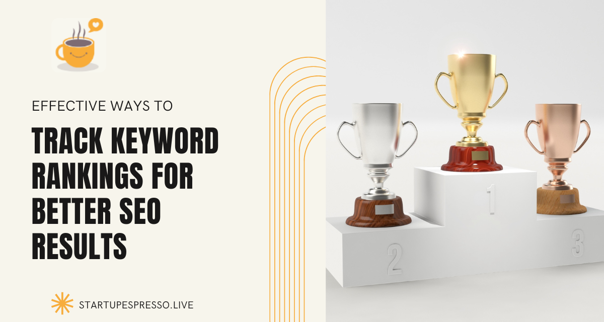 Effective Ways to Track Keyword Rankings for Better SEO Results