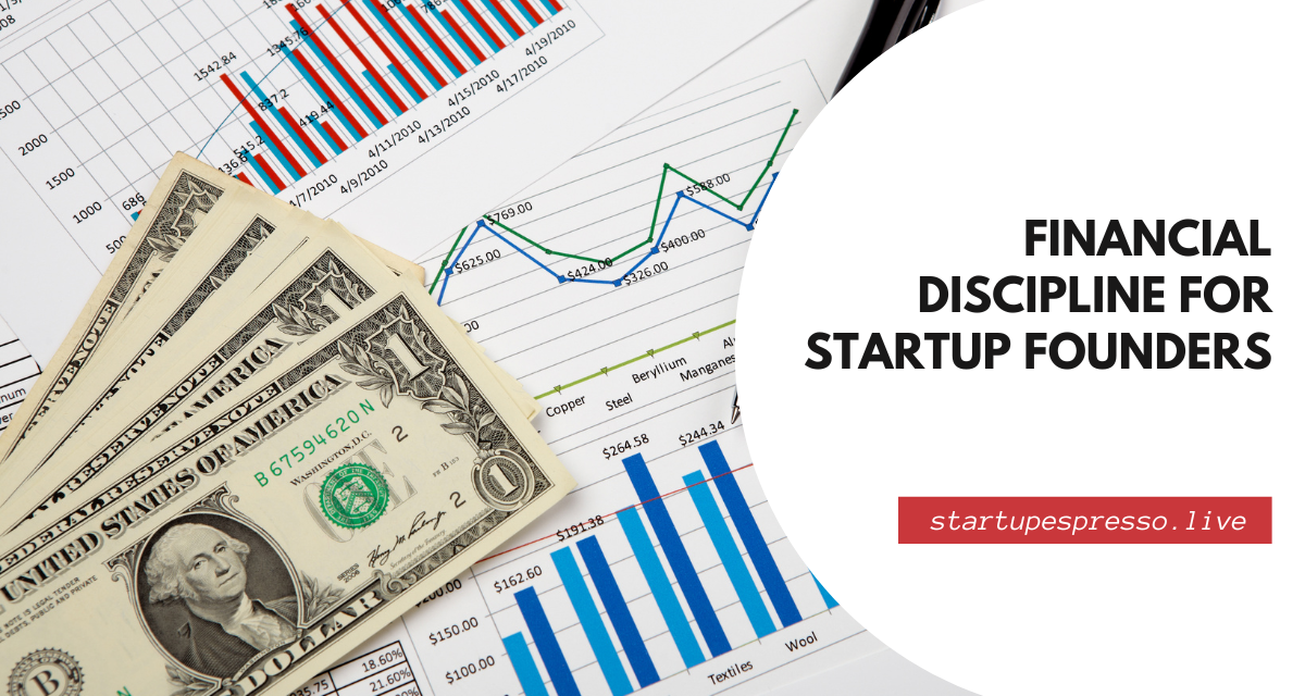 Financial Discipline for Startup Founders: The Key to Long-Term Success