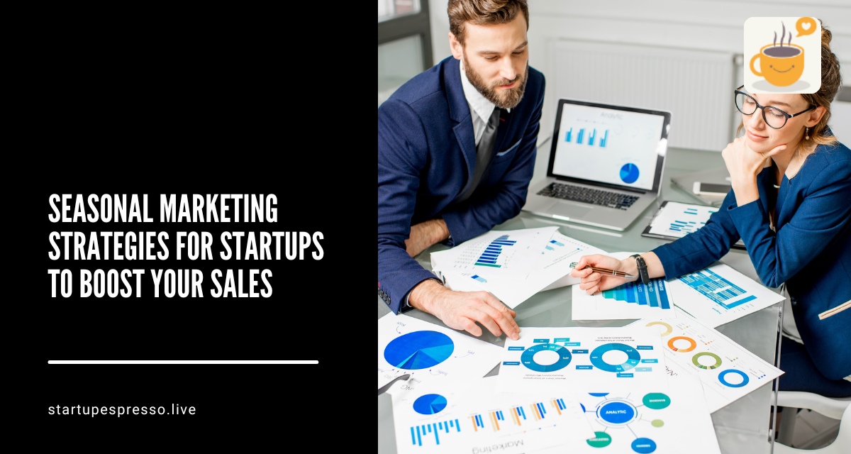 Seasonal Marketing Strategies for Startups to Boost Your Sales