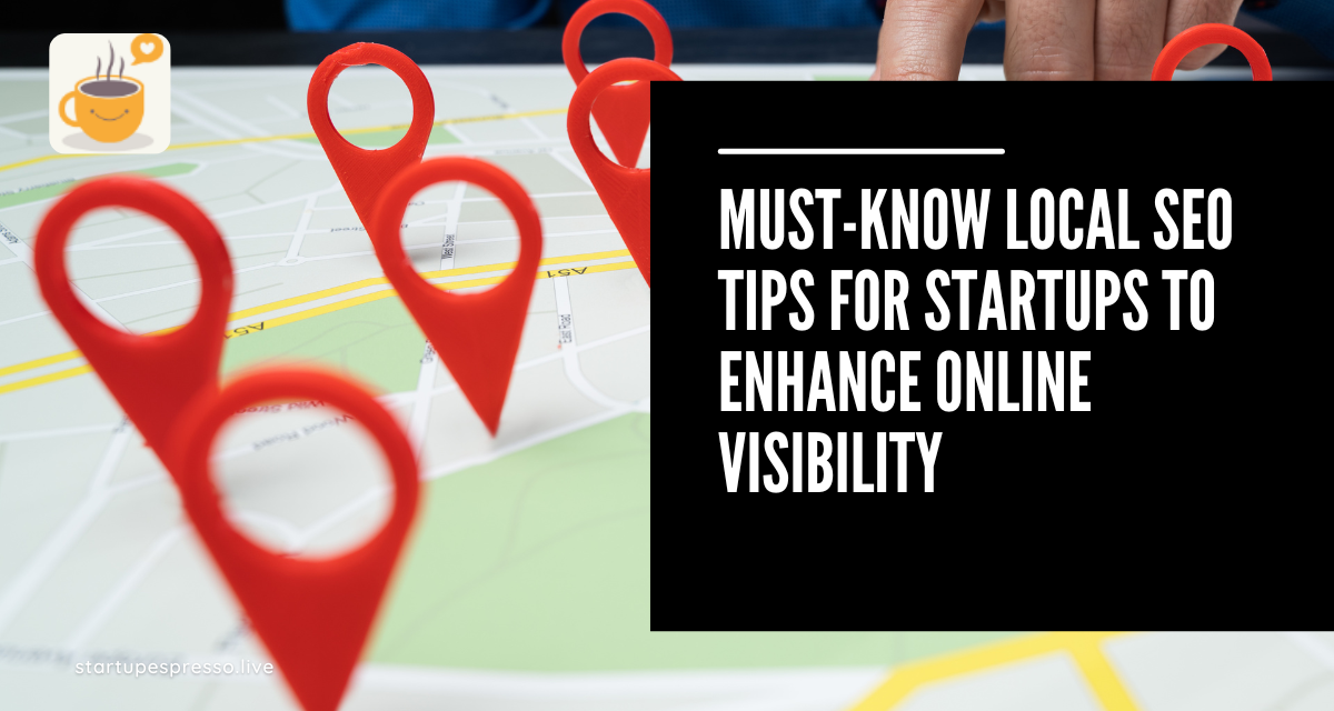 Must-Know Local SEO Tips for Startups to Enhance Online Visibility