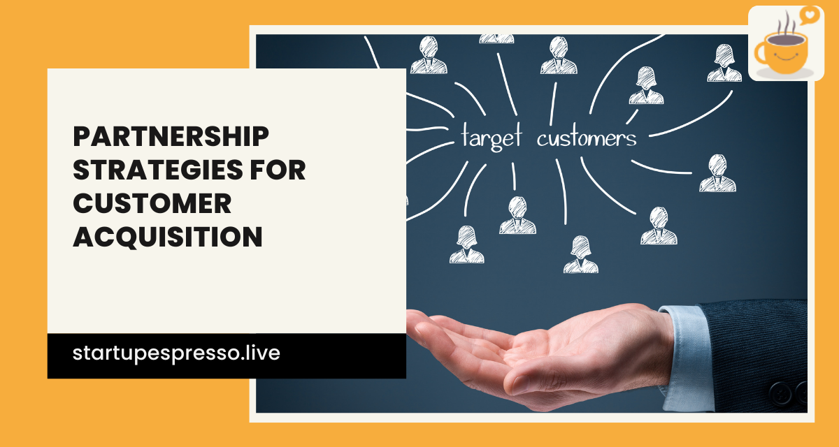 Business Growth Through Partnership Strategies for Customer Acquisition