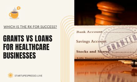 Grants vs Loans for Healthcare Businesses: Which is the Rx for Success?