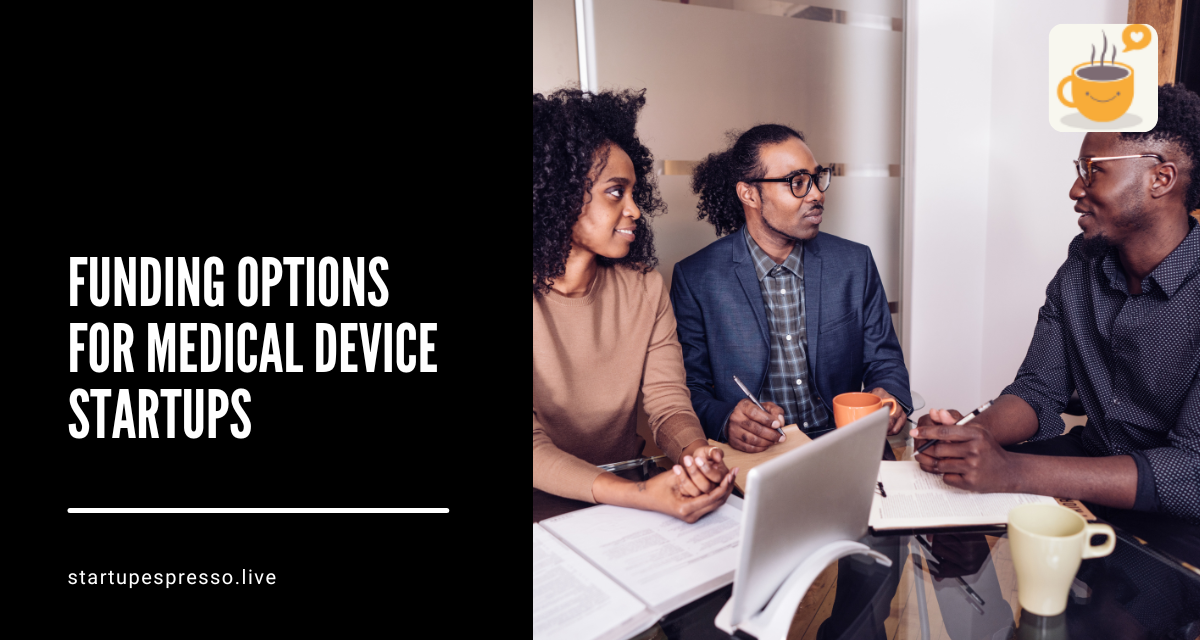 A Guide to Funding Options for Medical Device Startups