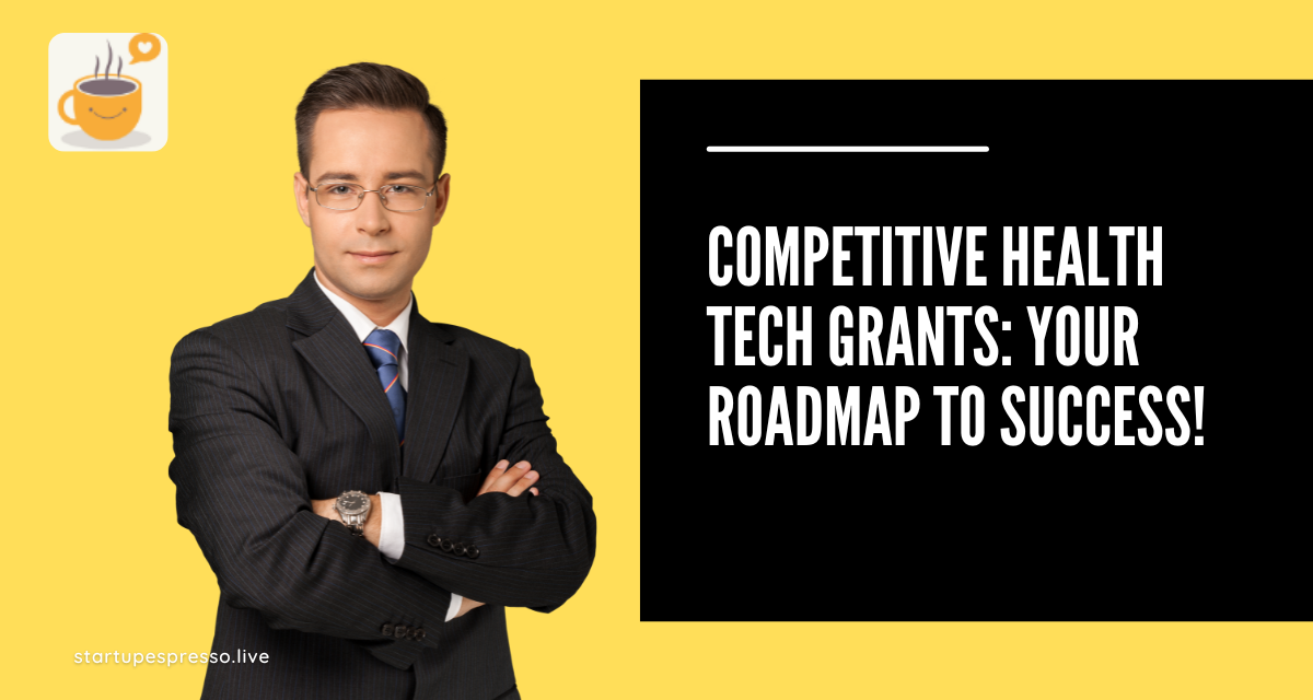 Competitive Health Tech Grants: Your Roadmap to Success!
