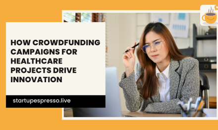 How Crowdfunding Campaigns for Healthcare Projects Drive Innovation