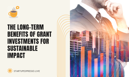 The Long-term Benefits of Grant Investments for Sustainable Impact