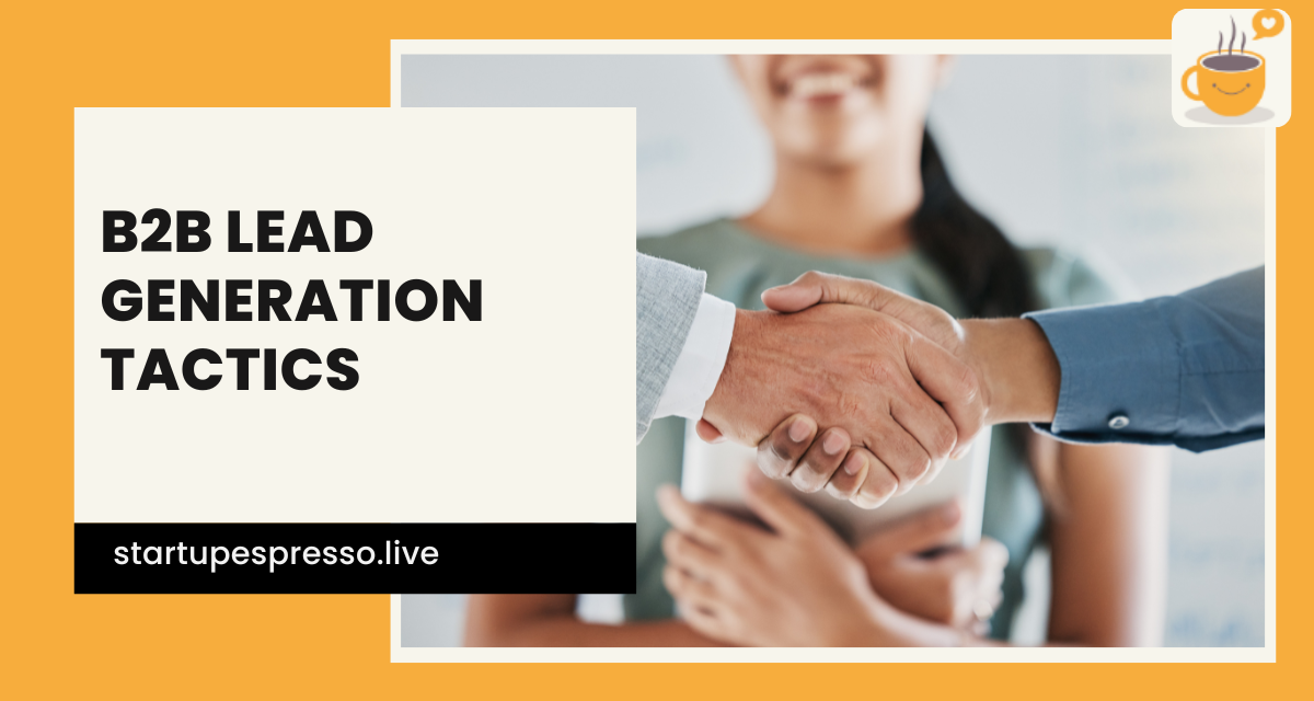 Proven B2B Lead Generation Tactics to Supercharge Your Sales Pipeline