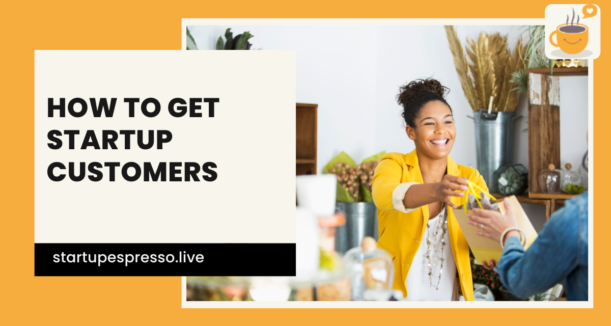 How to Get Startup Customers: Real Tactics That Drive Rapid Growth