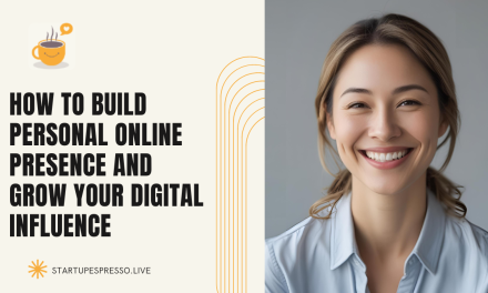How to Build Personal Online Presence and Grow Your Digital Influence