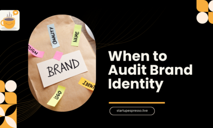 When to Audit Brand Identity and Spot the Right Moment for Refresh