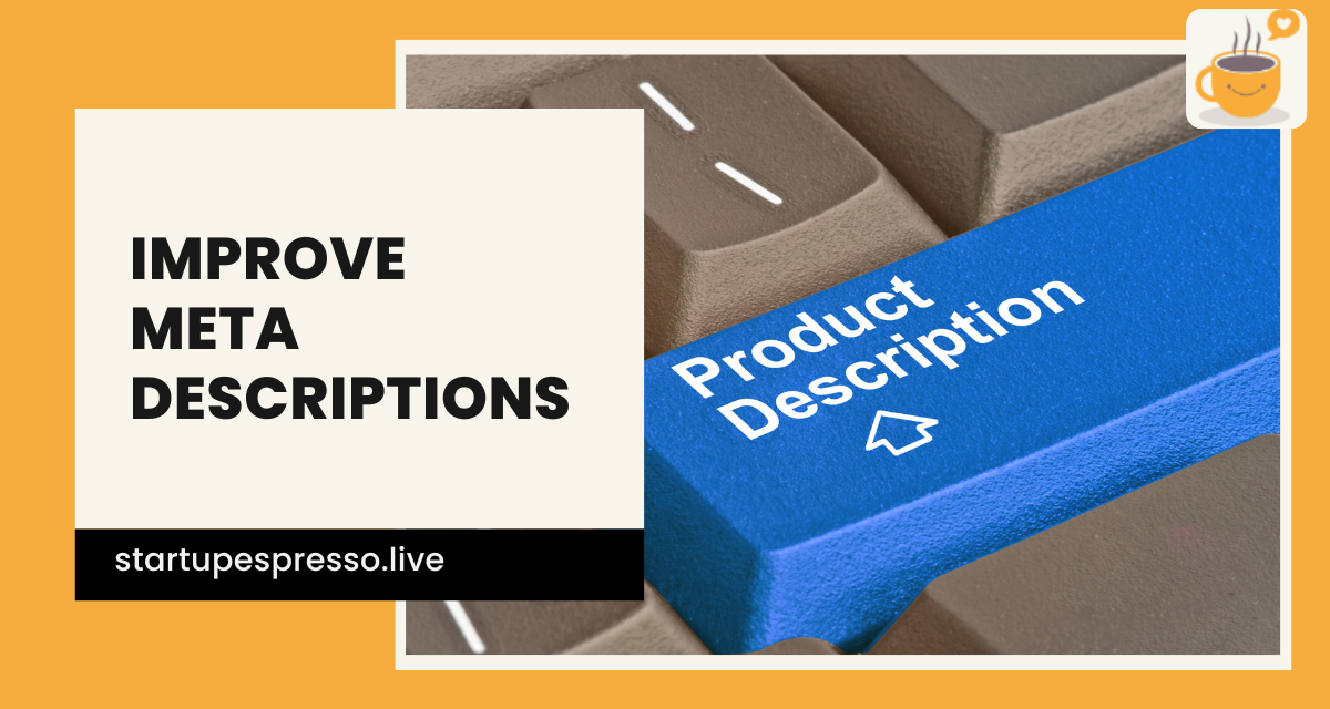 Improve Meta Descriptions and Boost Your Click-Through Rates