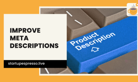 Improve Meta Descriptions and Boost Your Click-Through Rates