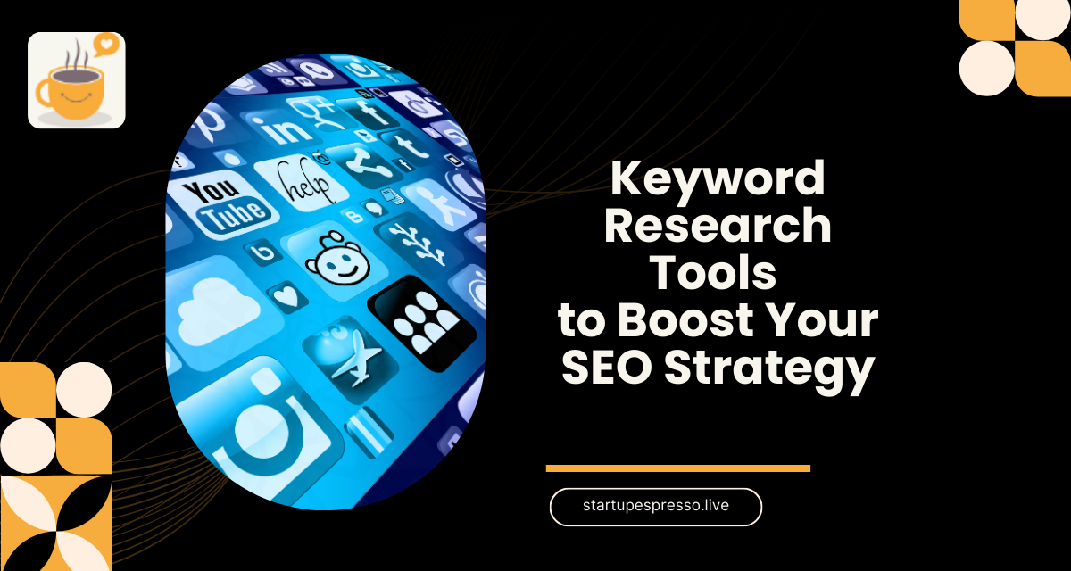 How to Use Keyword Research Tools to Boost Your SEO Strategy