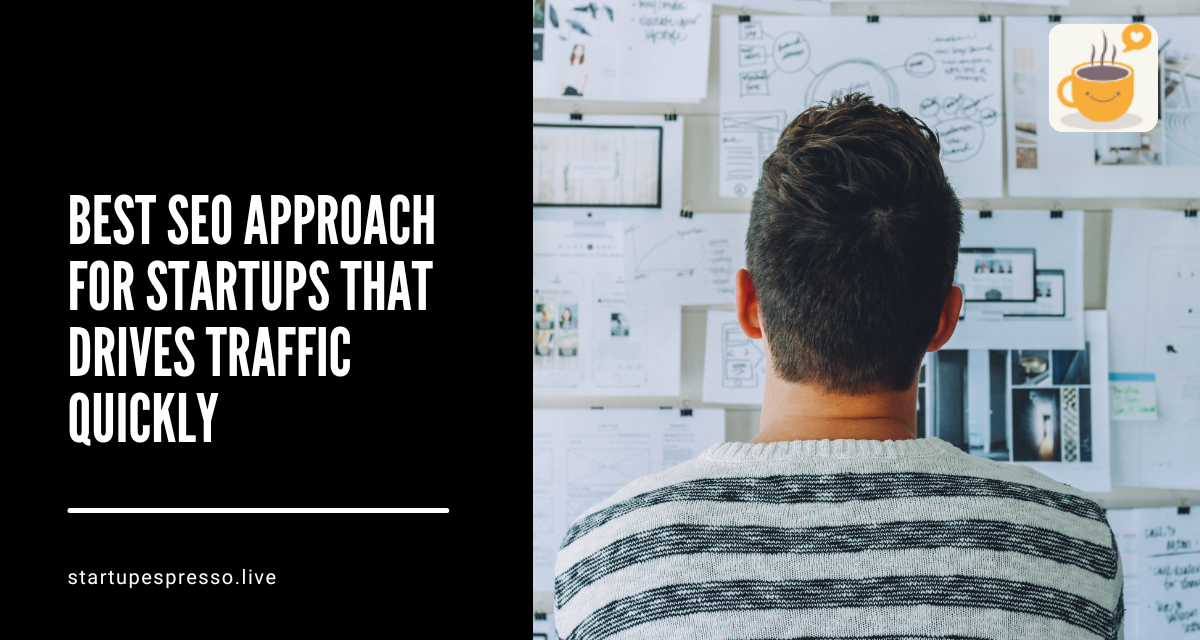 Best SEO Approach for Startups That Drives Traffic Quickly