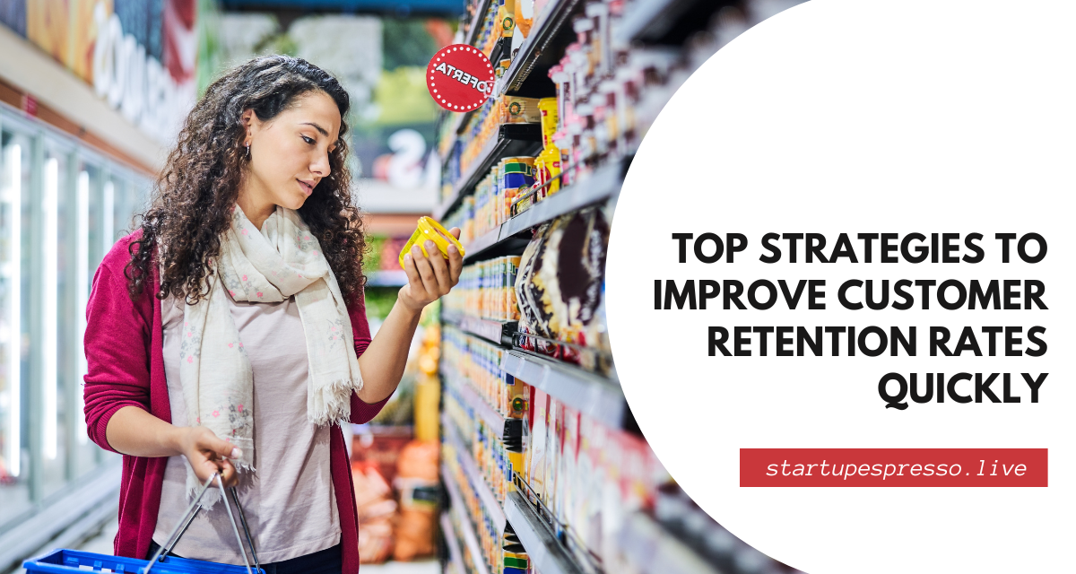 Top Strategies to Improve Customer Retention Rates Quickly