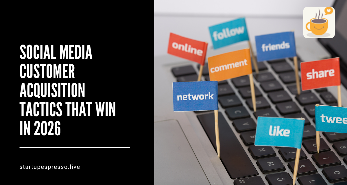 Social Media Customer Acquisition Tactics That Win in 2026