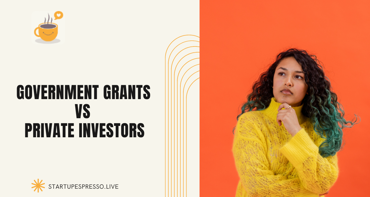 Government Grants vs Private Investors: Best Funding Path for You