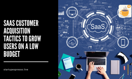 SaaS Customer Acquisition Tactics to Grow Users on a Low Budget