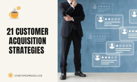 21 Customer Acquisition Strategies for Early-Stage Startups